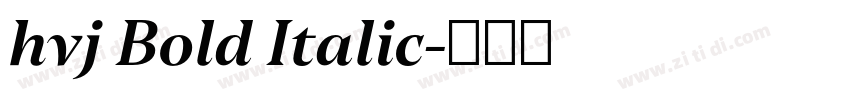 hvj Bold Italic字体转换